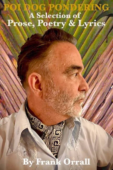 Frank Orrall's debut Book of Prose, Poetry & Lyrics - 2nd pressing